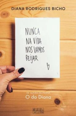 Oficina Livro Nunca na Vida nos Vamos Beijar de Diana Rodrigues Bicho^ Desenvolvimento Pessoal