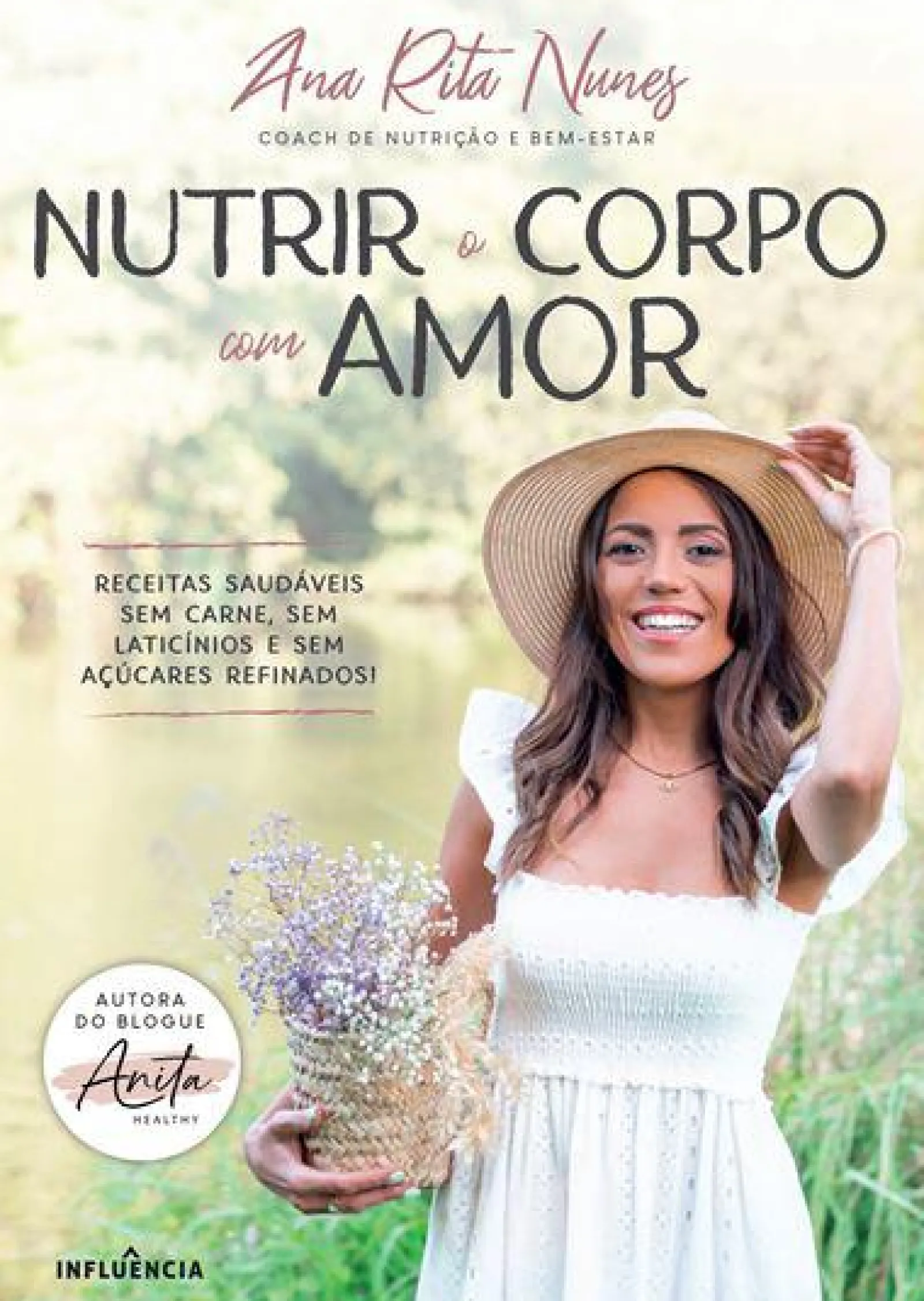 Influência Nutrir o Corpo com Amor de Ana Rita Nunes^ Saúde E Bem Estar