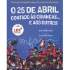 Clube Do Autor O 25 de Abril Contado às Crianças… e aos Outros de José Jorge Letria^ Literatura Juvenil