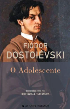 Presença O Adolescente de Fiódor Dostoiévski^ Romance