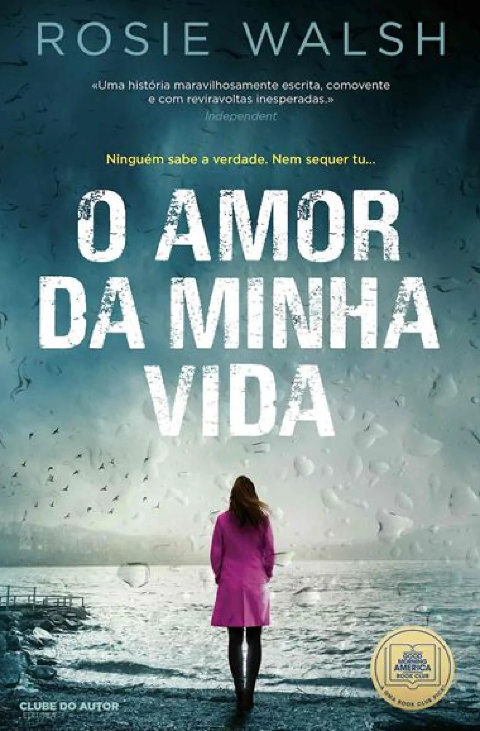 Clube Do Autor O Amor da Minha Vida de Rosie Walsh^ Romance