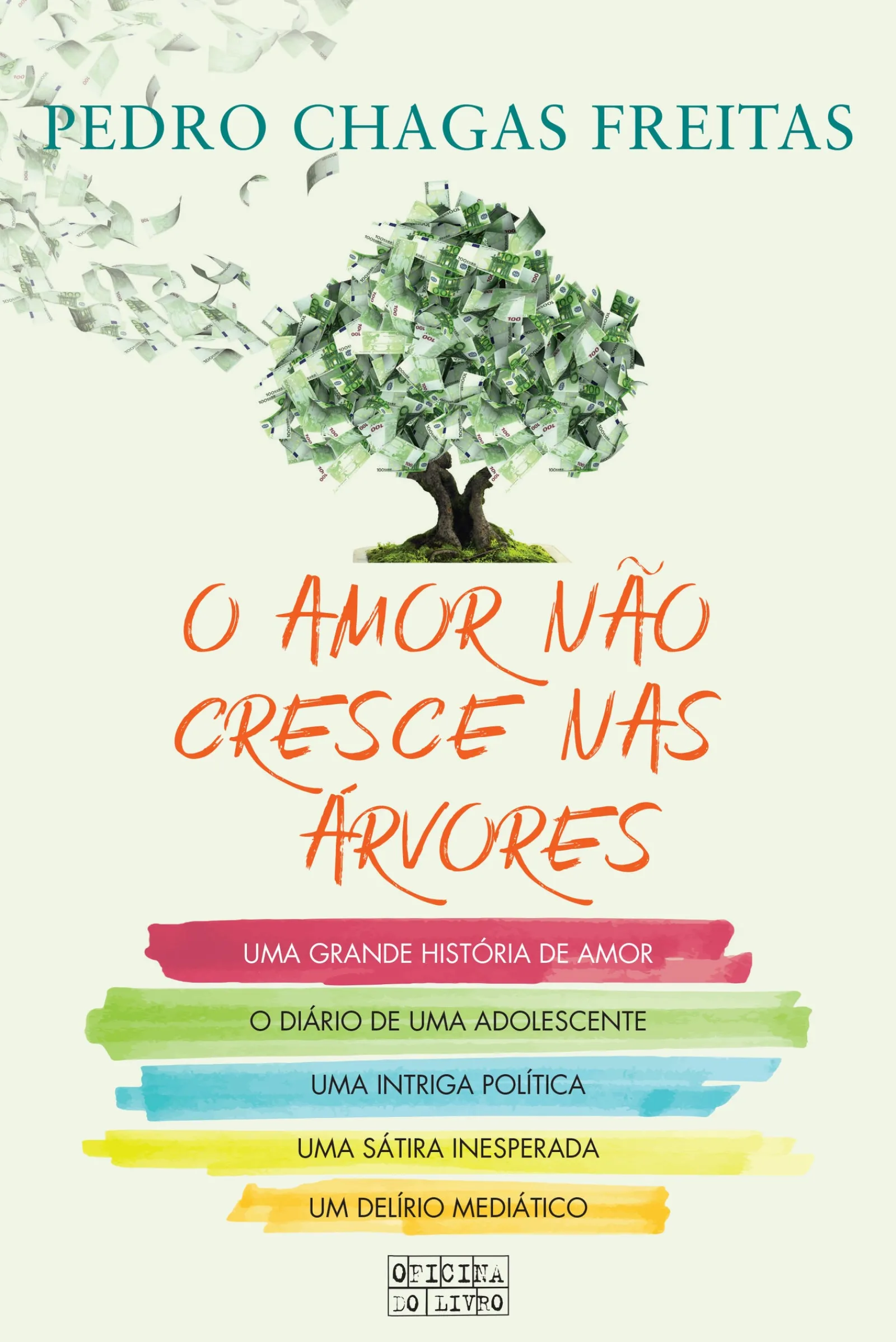Oficina Livro O Amor Não Cresce nas Árvores de Pedro Chagas Freitas^ Romance