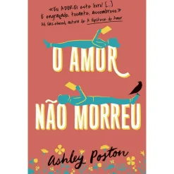 Porto Editora O Amor Não Morreu de Ashley Poston^ Romance