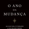 Presença O Ano da Mudança : 365 Dias para Te Tornares a Tua Melhor Versão de Brianna Wiest^ Desenvolvimento Pessoal