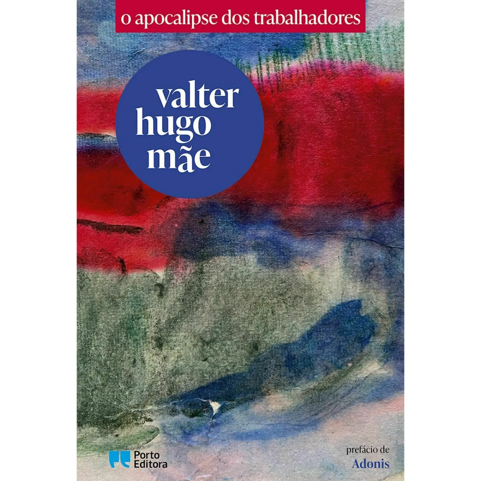 Porto Editora O Apocalipse dos Trabalhadores de Valter Hugo Mãe^ Romance