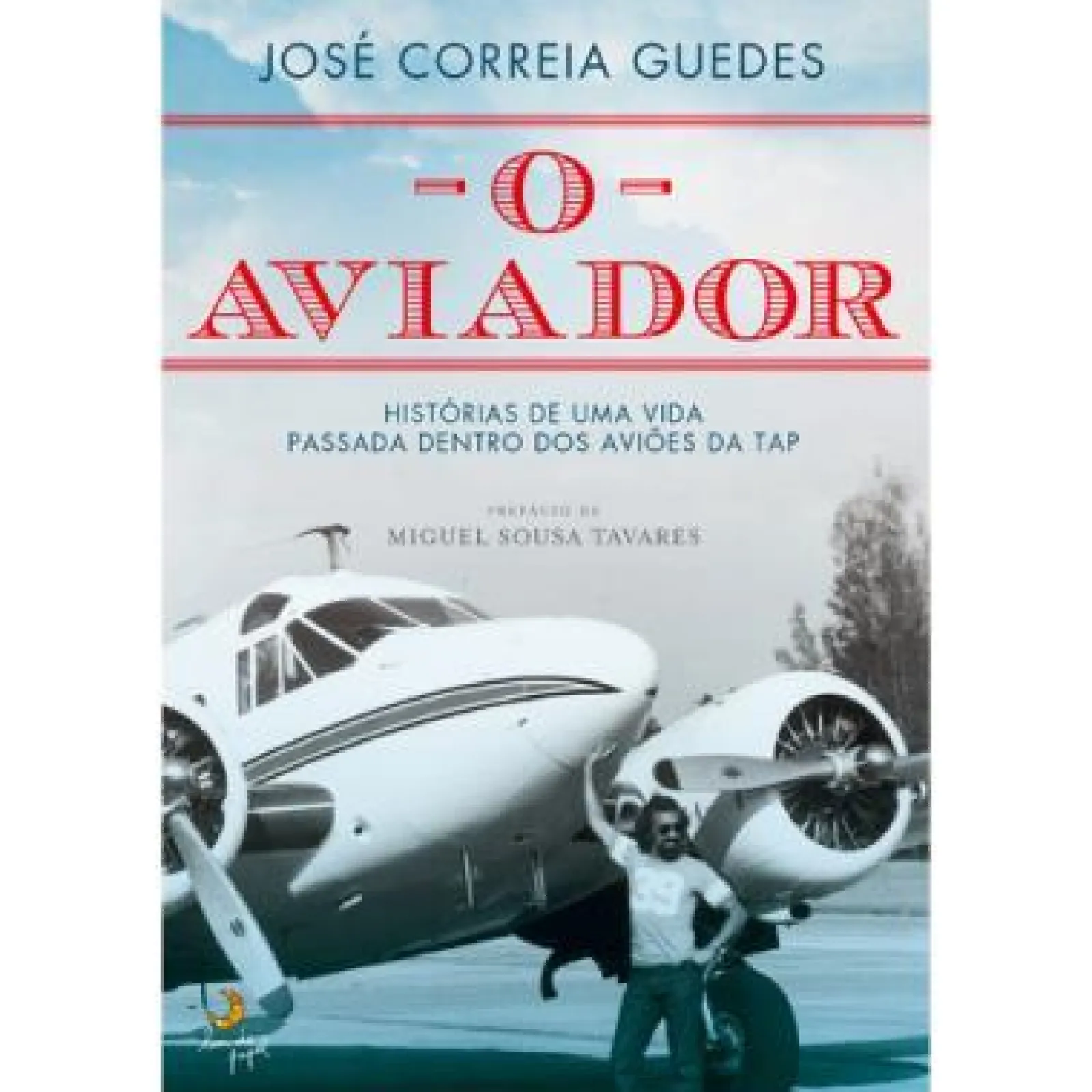 Lua De Papel O Aviador de José Correia Guedes^ Vidas Reais