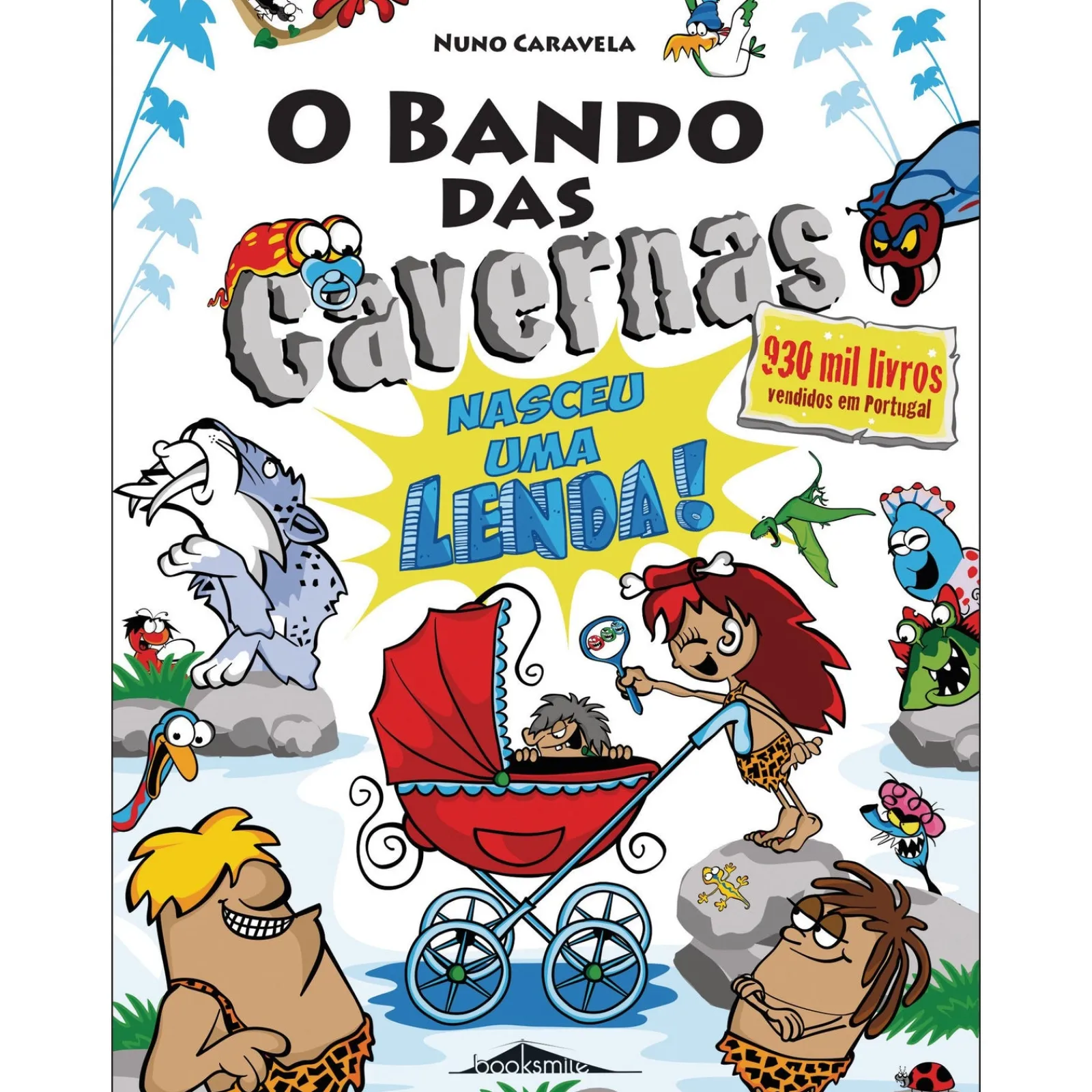 Booksmile O Bando das Cavernas 40 - Nasceu uma Lenda! de Nuno Caravela^ Coleções Juvenis