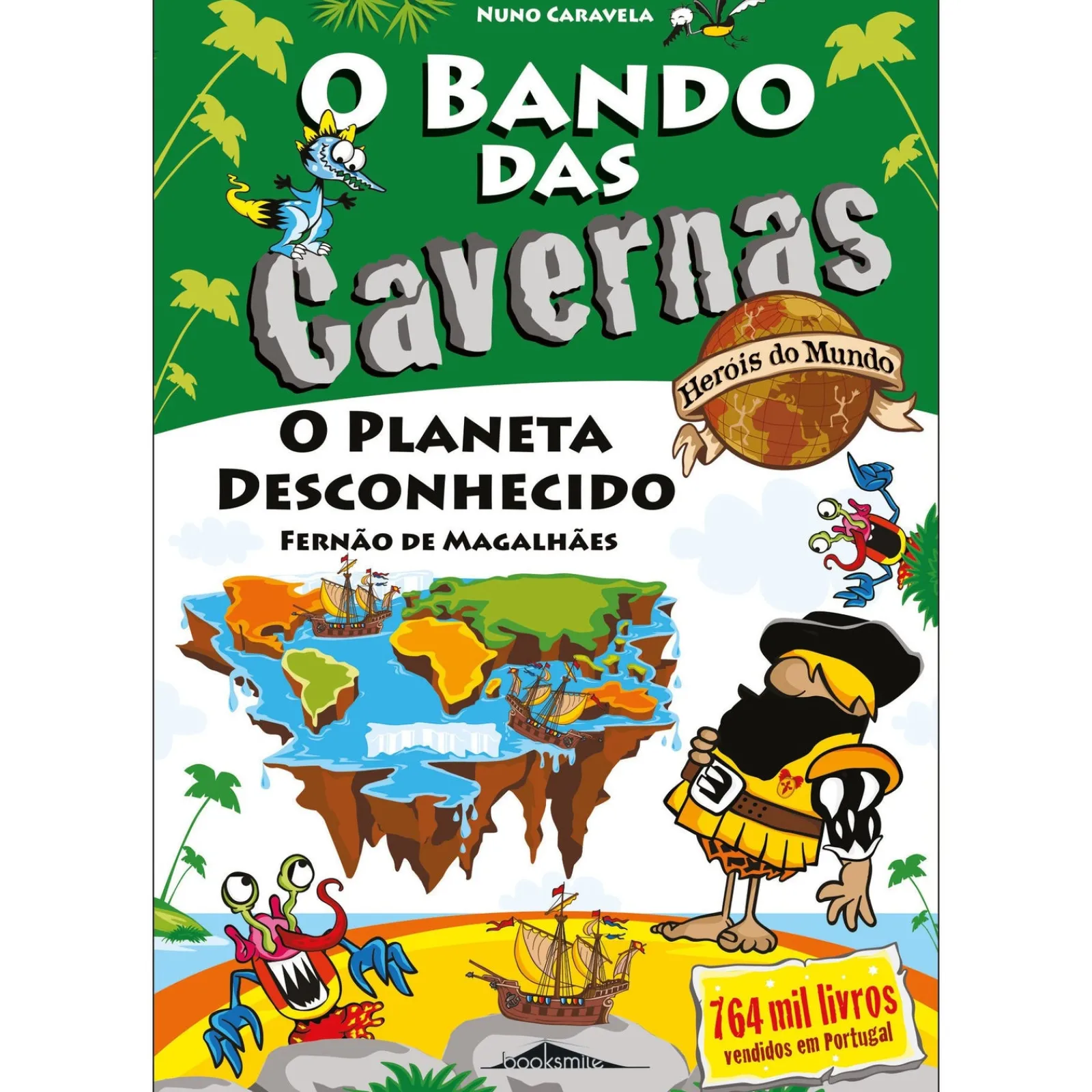 Booksmile O Bando das Cavernas - Heróis do Mundo N.º 8 de Nuno Caravela O Planeta Desconhecido!^ Coleções Juvenis