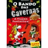Note! Online O Bando das Cavernas - Heróis do Mundo N.º 7 de Nuno Caravela - A Viagem Fantástica!^ Coleções Juvenis