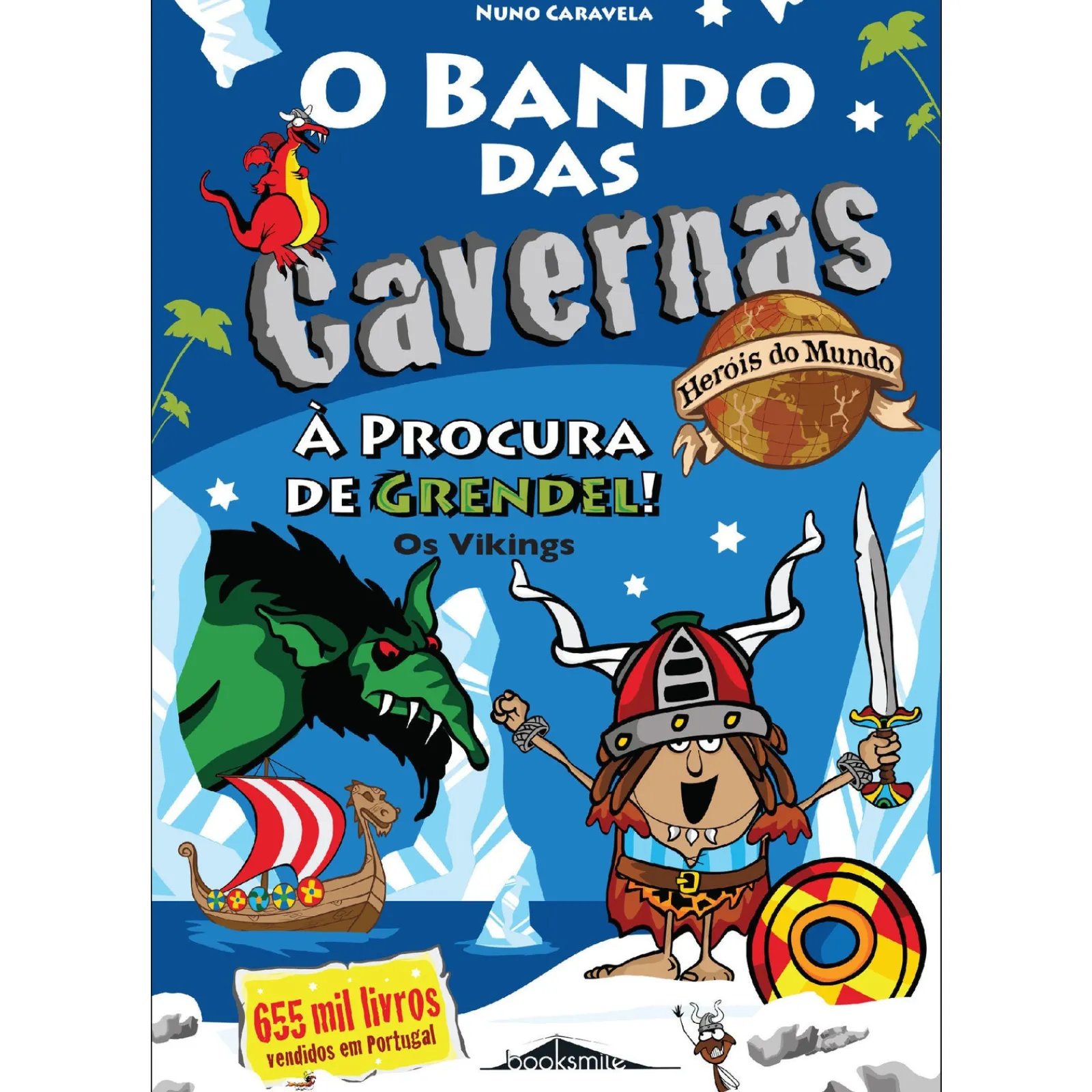 Note! Online O Bando das Cavernas - Heróis do Mundo N.º 5 de Nuno Caravela - À Procura de Grendel! os Vikings^ Coleções Juvenis