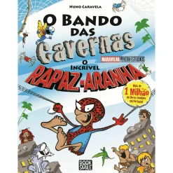 Booksmile O Bando das Cavernas - Livro 45: o Incrível Rapaz-Aranha de Nuno Caravela^ Coleções Juvenis