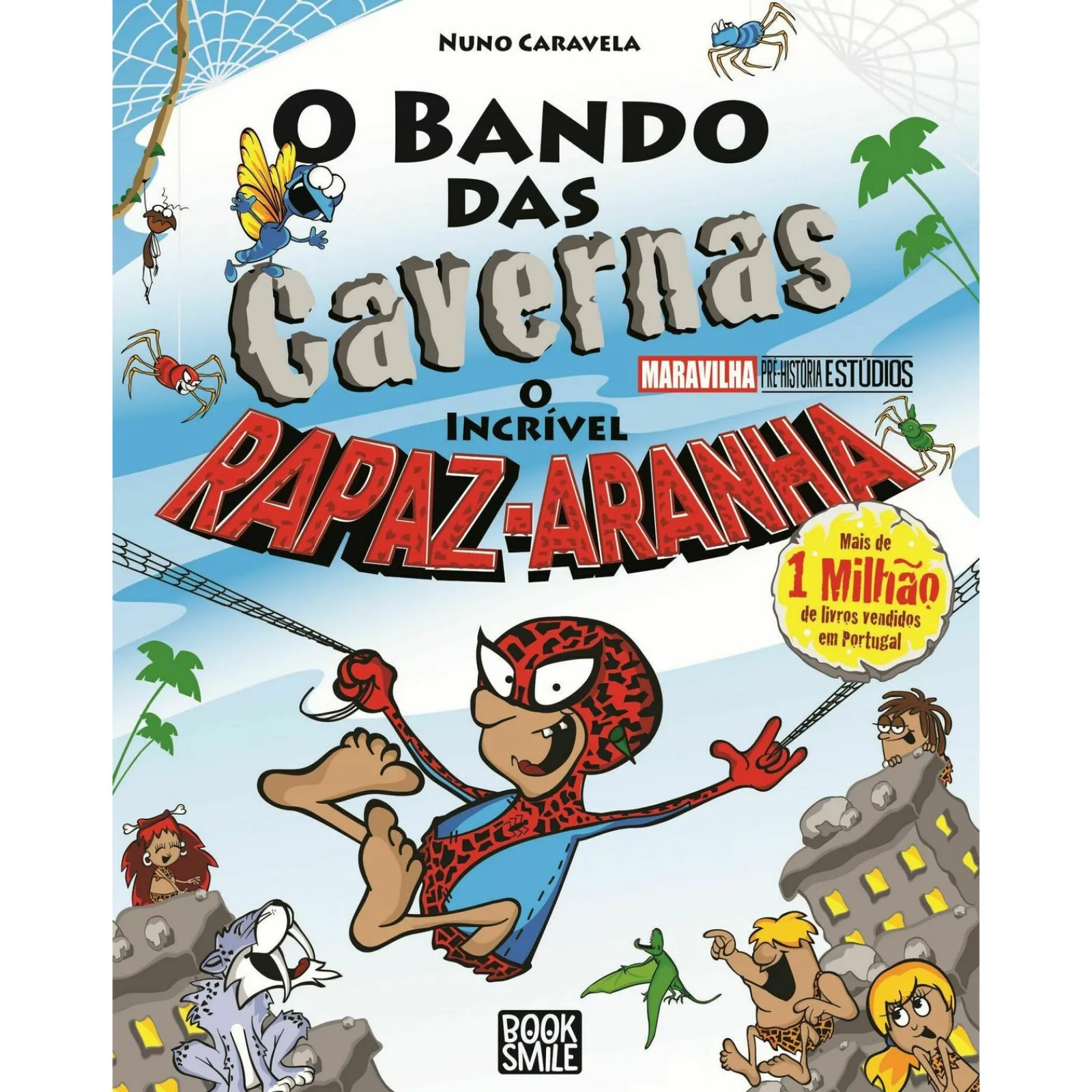 Booksmile O Bando das Cavernas - Livro 45: o Incrível Rapaz-Aranha de Nuno Caravela^ Coleções Juvenis
