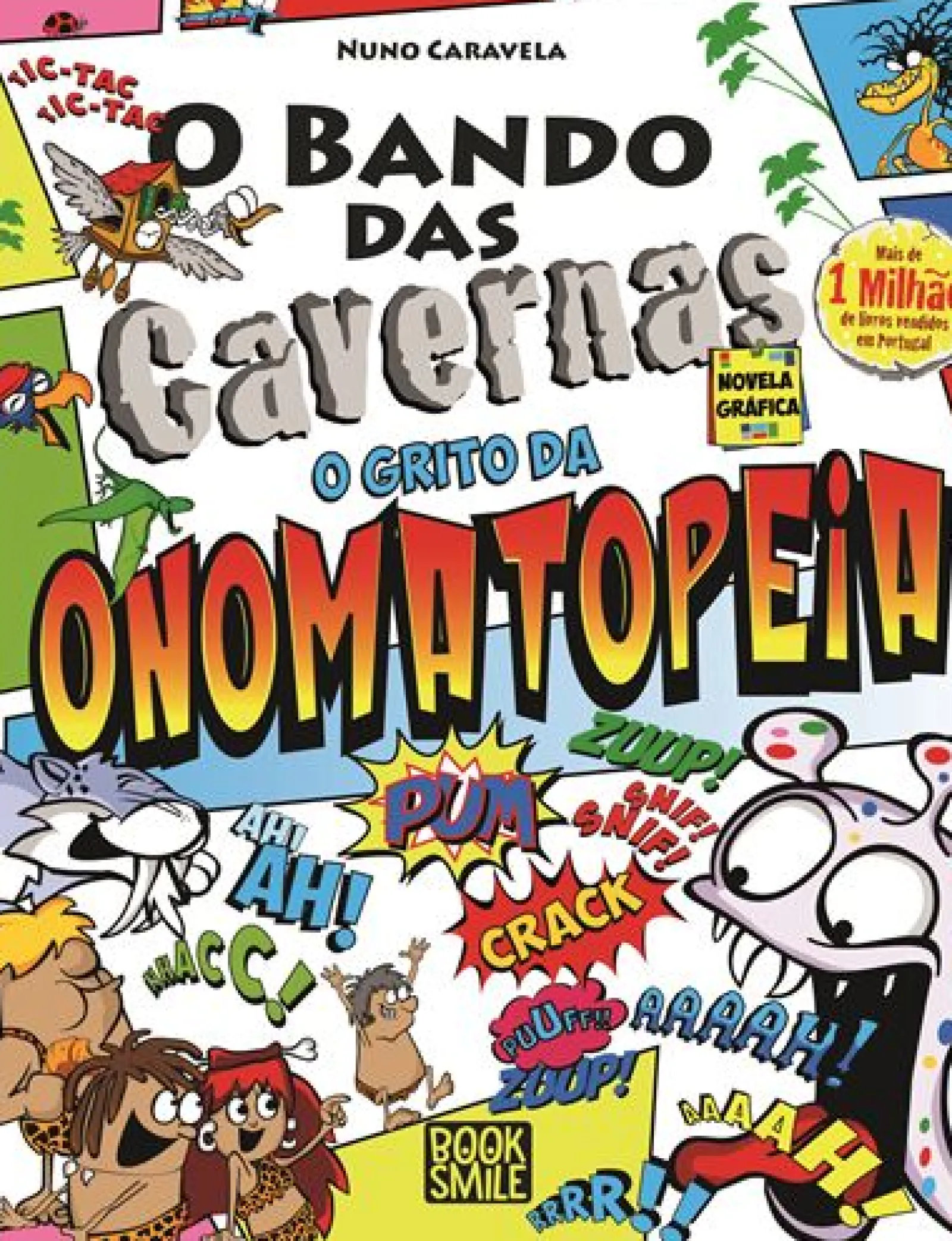 Booksmile O Bando das Cavernas - o Grito da Onomatopeia de Nuno Caravela - Número 4^ Coleções Juvenis