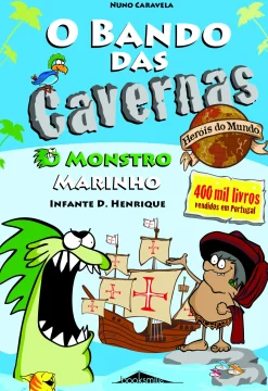Booksmile O Bando das Cavernas Heróis do Mundo Nº 1 - o Monstro Marinho de Nuno Caravela^ Coleções Juvenis
