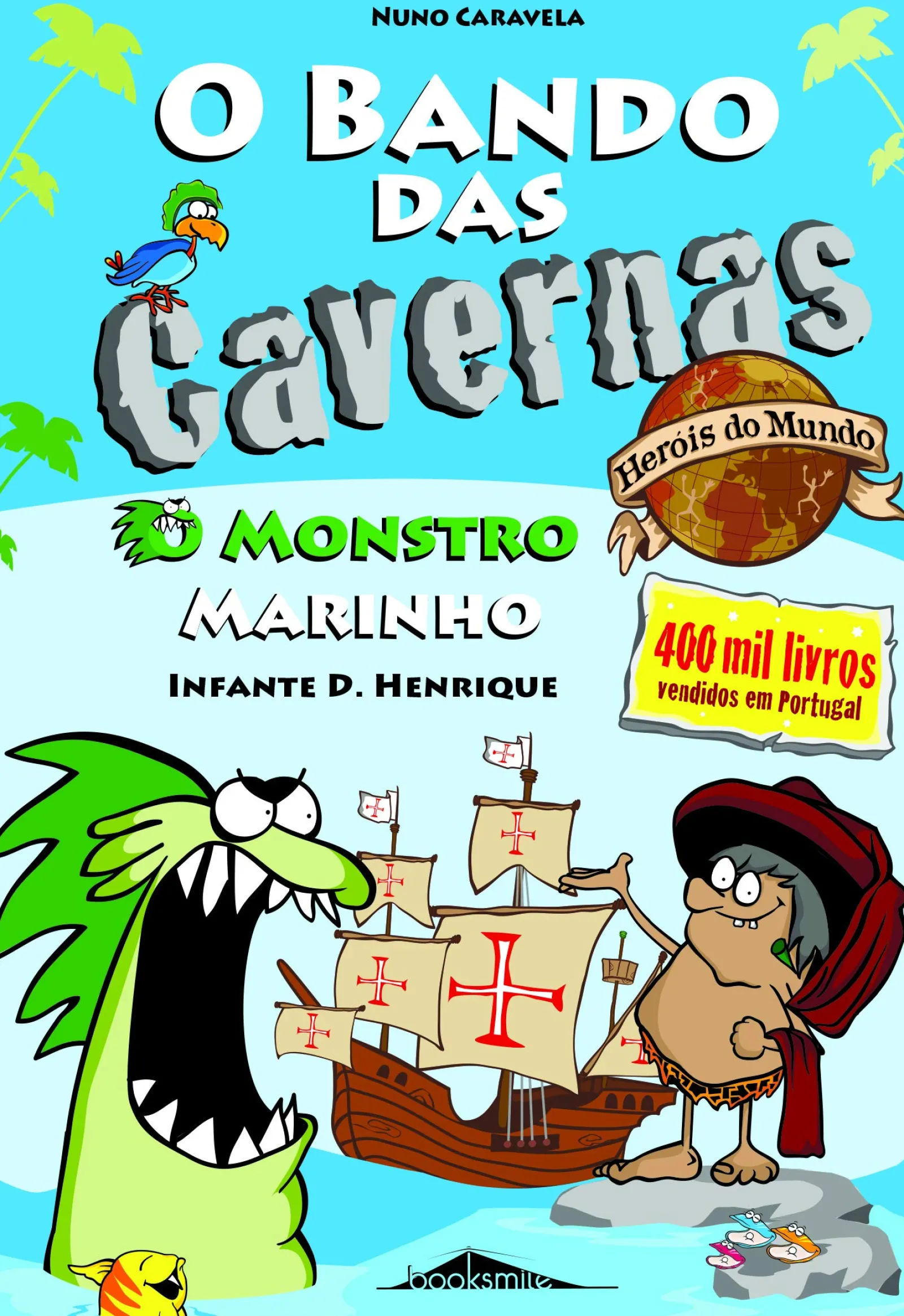 Booksmile O Bando das Cavernas Heróis do Mundo Nº 1 - o Monstro Marinho de Nuno Caravela^ Coleções Juvenis