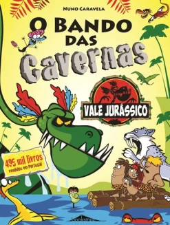 Booksmile O Bando das Cavernas N.º 25 de Nuno Caravela Vale Jurássico^ Coleções Juvenis