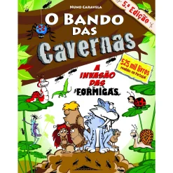 Note! Online O Bando das Cavernas N.º 17 de Nuno Caravela A Invasão das Formigas (4ª Edição)^ Coleções Juvenis
