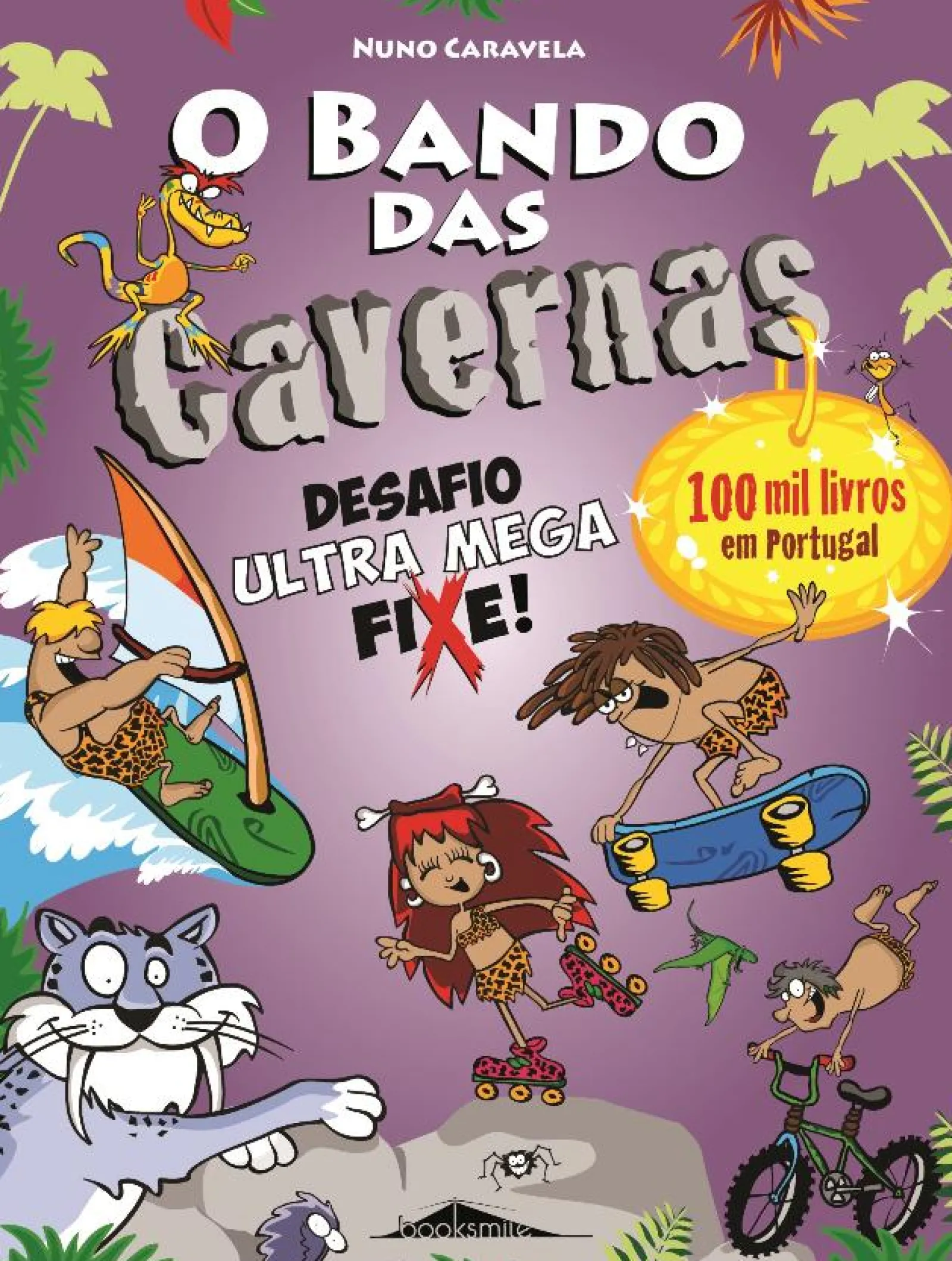 Booksmile O Bando das Cavernas N.º 15 de Nuno Caravela Desafio Ultra Mega Fixe! (6ª Edição)^ Coleções Juvenis