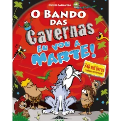 Note! Online O Bando das Cavernas Nº 34 - Eu Vou a Marte! de Nuno Caravela^ Coleções Juvenis