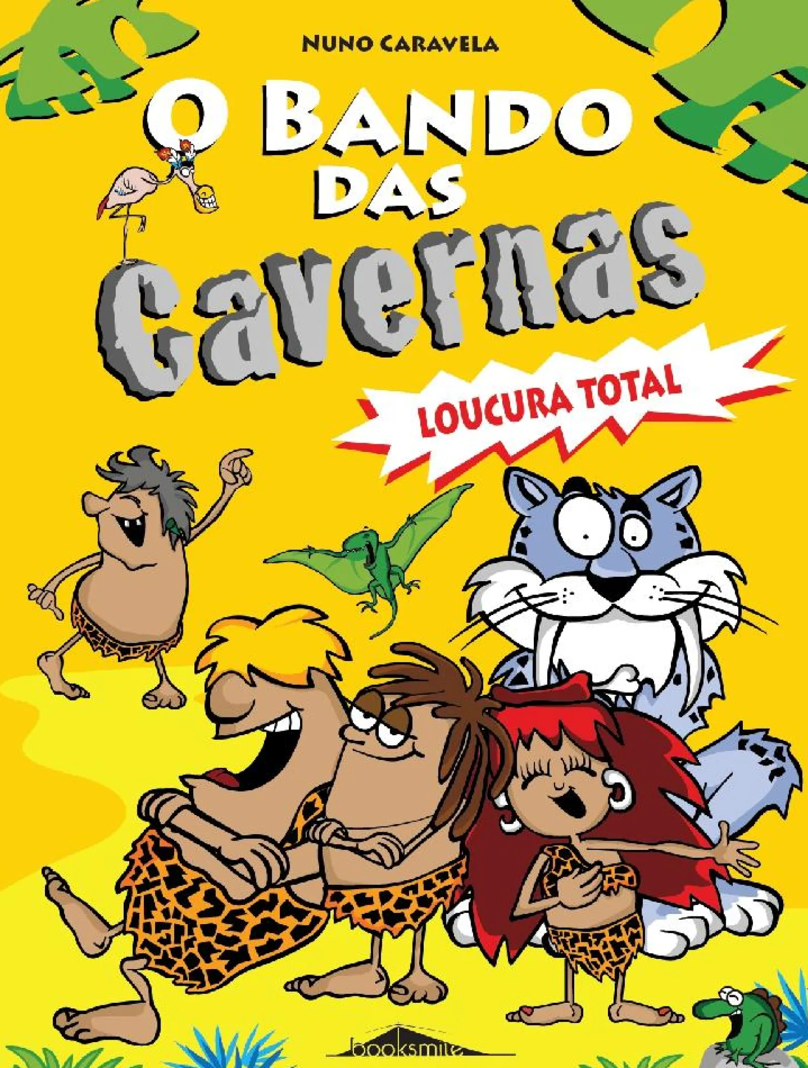 Booksmile O Bando das Cavernas N.º 3 de Nuno Caravela Loucura Total (11ª Edição)^ Coleções Juvenis
