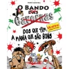 Note! Online O Bando das Cavernas N.º 28 de Nuno Caravela O Bando dos que Têm a Mania que São Bons^ Coleções Juvenis