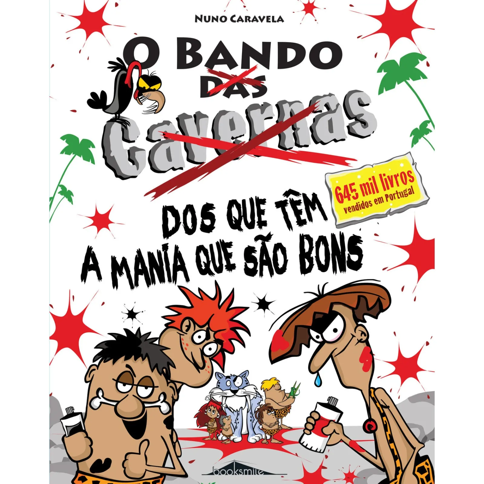 Note! Online O Bando das Cavernas N.º 28 de Nuno Caravela O Bando dos que Têm a Mania que São Bons^ Coleções Juvenis