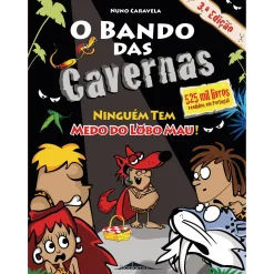 Note! Online O Bando das Cavernas N.º 23 de Nuno Caravela Ninguém Tem Medo do Lobo Mau! (2ª Edição)^ Coleções Juvenis
