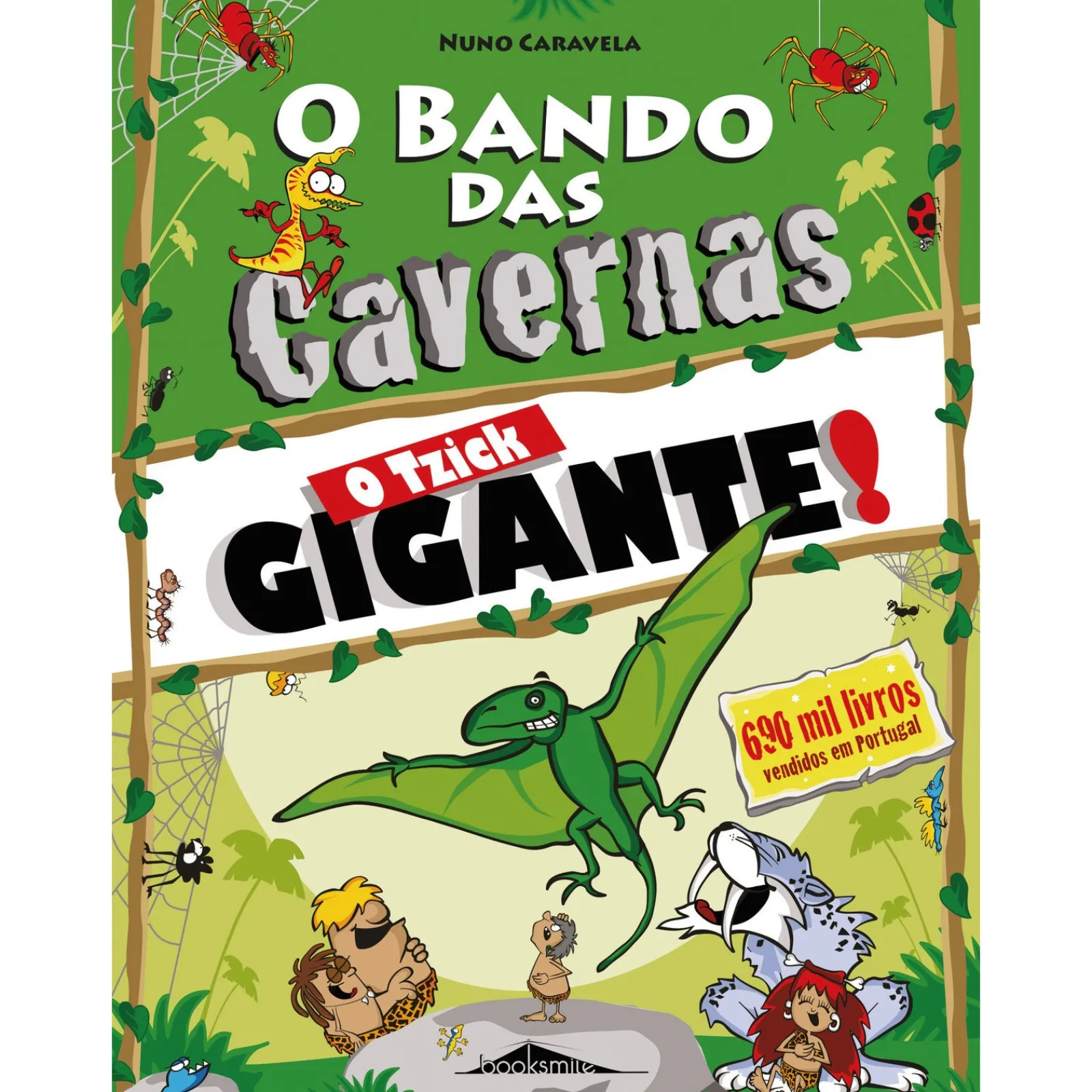 Note! Online O Bando das Cavernas N.º 31 de Nuno Caravela O Tzick Gigante!^ Coleções Juvenis