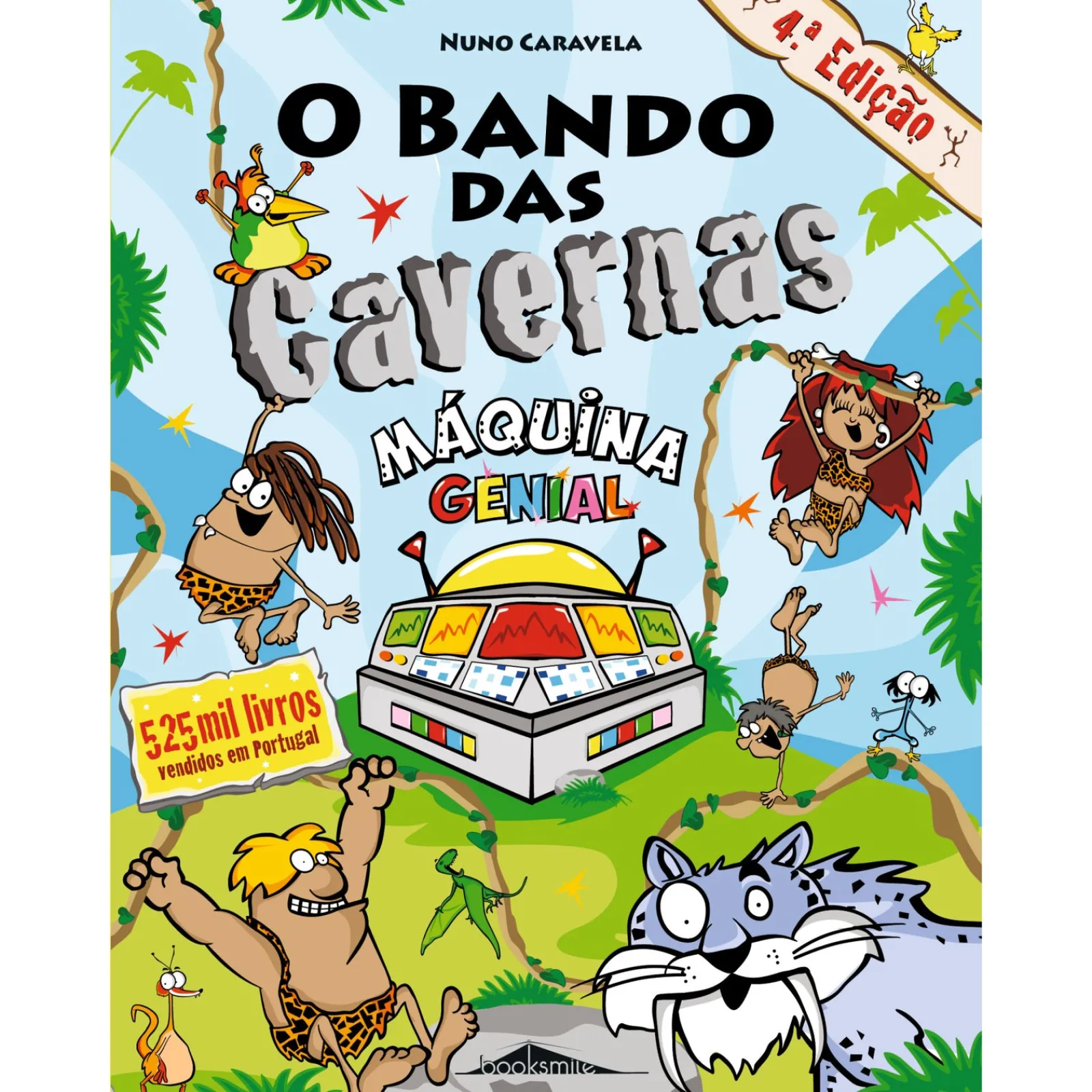 Note! Online O Bando das Cavernas N.º 21 de Nuno Caravela Máquina Genial (3ª Edição)^ Coleções Juvenis