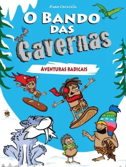 Booksmile O Bando das Cavernas N.º 2 de Nuno Caravela Aventuras Radicais (13.ª Edição)^ Coleções Juvenis