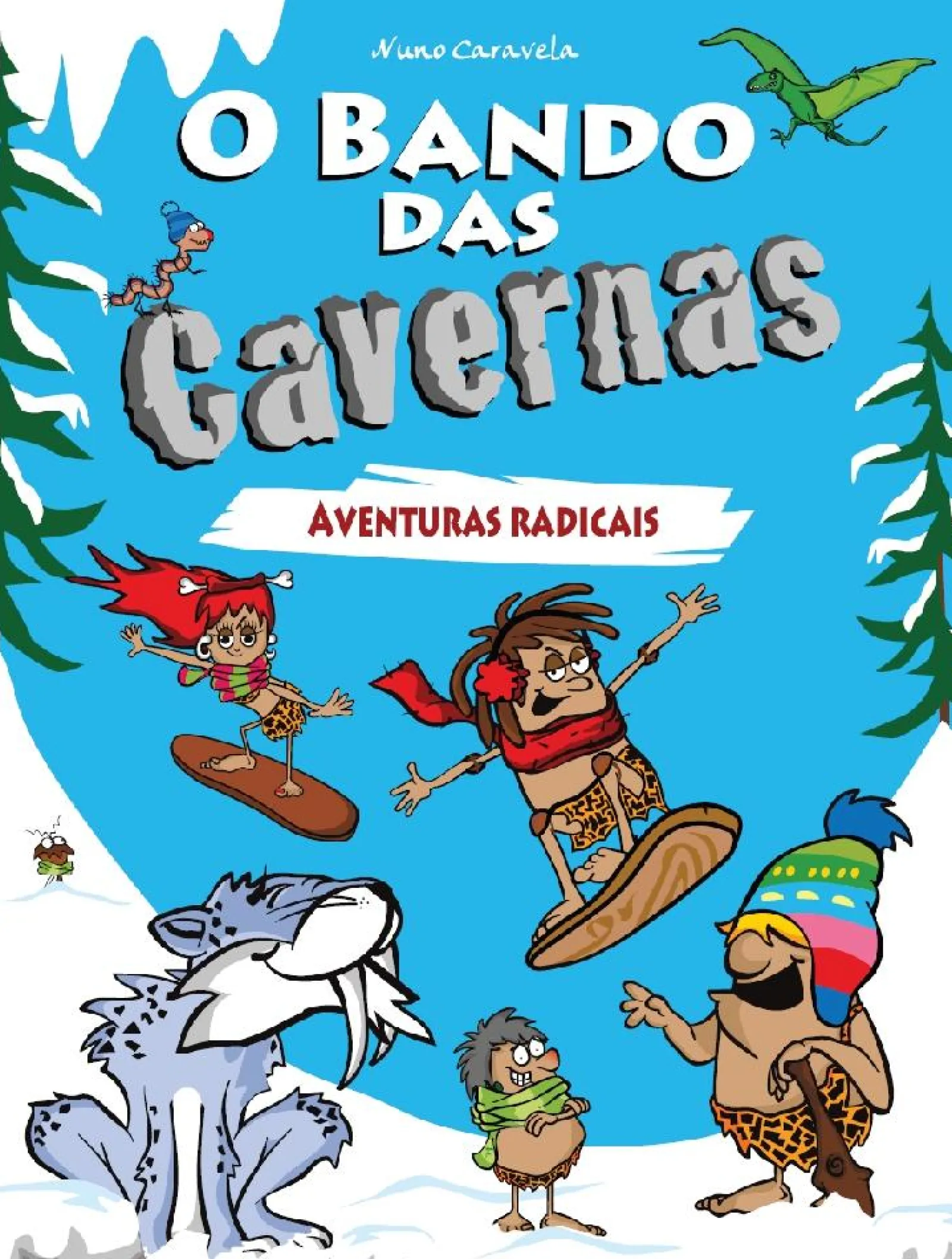 Booksmile O Bando das Cavernas N.º 2 de Nuno Caravela Aventuras Radicais (13.ª Edição)^ Coleções Juvenis