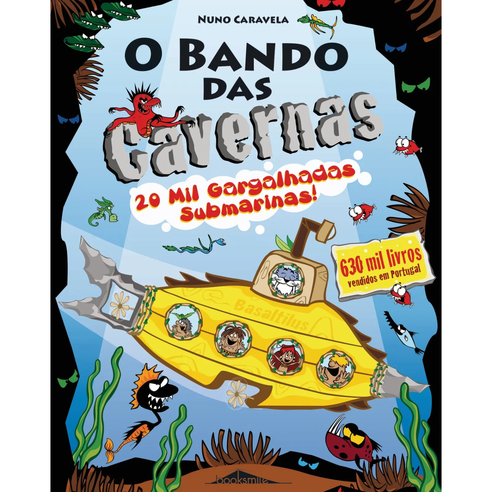 Note! Online O Bando das Cavernas N.º 27 de Nuno Caravela 20 Mil Gargalhadas Submarinas^ Coleções Juvenis