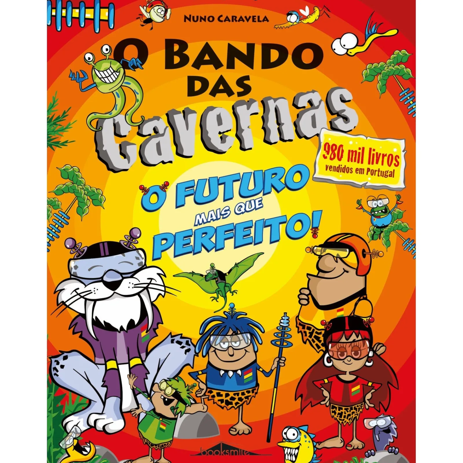 Note! Online O Bando das Cavernas Nº 41 o Futuro Mais que Perfeito! de Nuno Caravela^ Coleções Juvenis