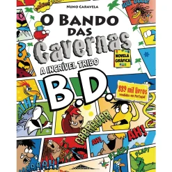 Booksmile O Bando das Cavernas Novela Gráfica 1: A Incrível Tribo B.D. de Nuno Caravela^ Coleções Juvenis
