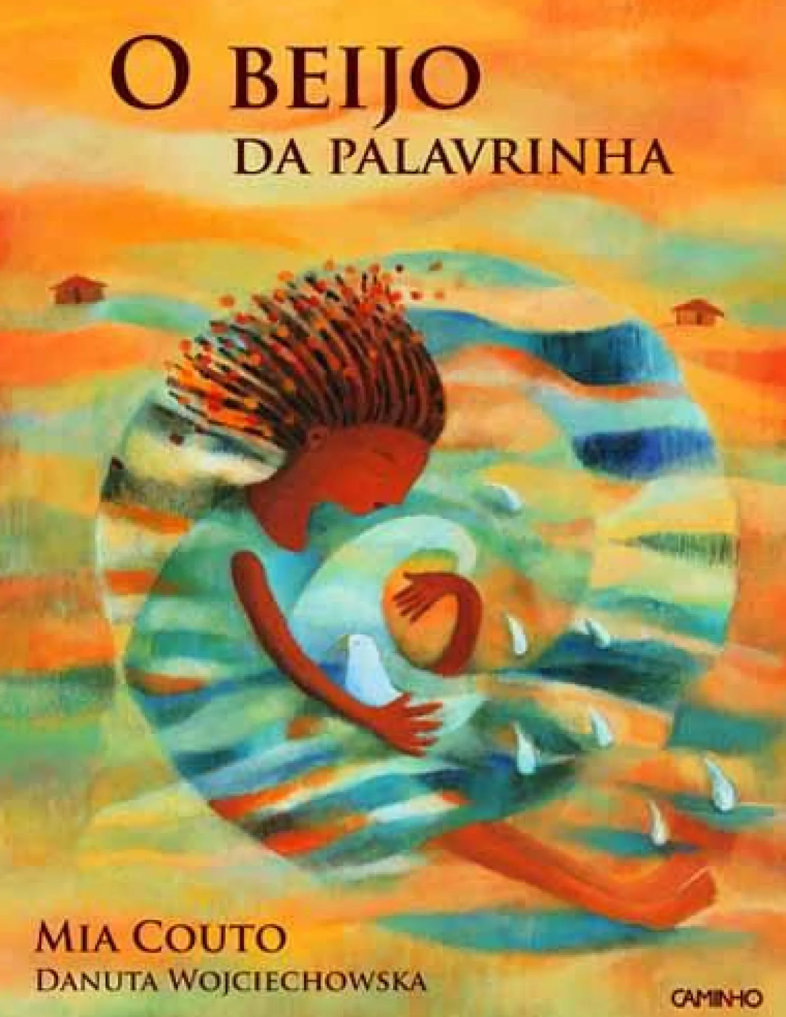 Caminho O Beijo da Palavrinha de Mia Couto^ Literatura Infantil