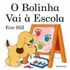 Presença O Bolinha Vai à Escola de Eric Hill^ Bebé