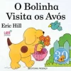 Presença O Bolinha Visita os Avós de Eric Hill^ Coleções Infantis