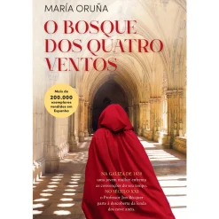 Casa Das Letras O Bosque dos Quatro Ventos de Maria Oruña^ Romance