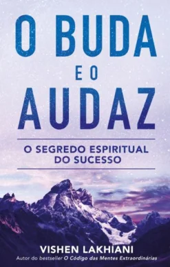 Albatroz O Buda e o Audaz de Vishen Lakhiani^ Desenvolvimento Pessoal