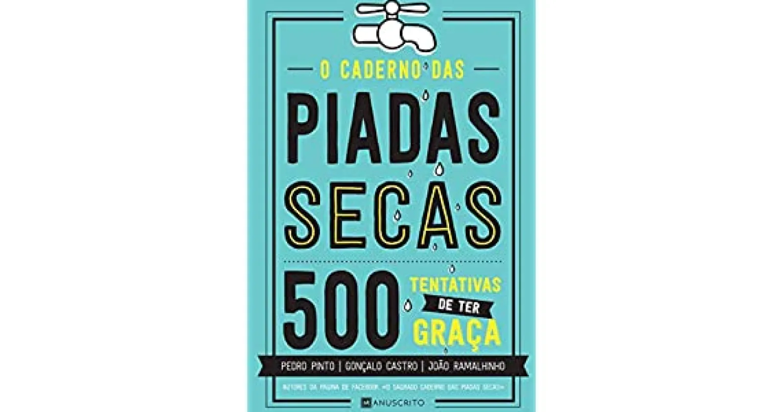 Manuscrito O Caderno das Piadas Secas - 500 Tentativas de Ter Graça de Pedro Pinto, João Ramalhinho E Gonçalo Castro^ Literatura Juvenil