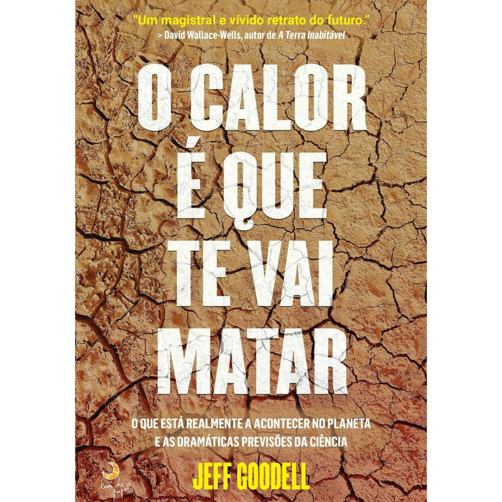 Lua De Papel O Calor é que Te Vai Matar de Jeff Goodell^ História E Política