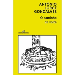 Companhia Das Letras O Caminho de Volta de António Jorge Gonçalves^ Romance