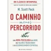Presença O Caminho Menos Percorrido de M. Scott Peck - Uma Nova Psicologia do Amor, dos Valores Tradicionais e do Desenvolvimento Espiritual^ Desenvolvimento Pessoal