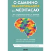 Arena Pt O Caminho Transformador da Meditação de Susana Novais Santos^ Desenvolvimento Pessoal