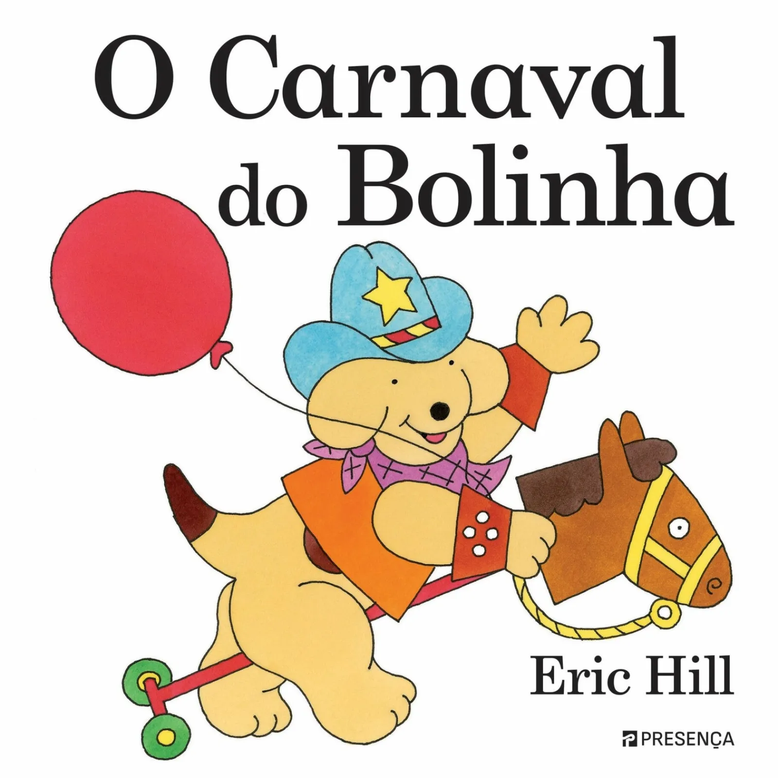 Presença O Carnaval do Bolinha de Eric Hill^ Coleções Infantis