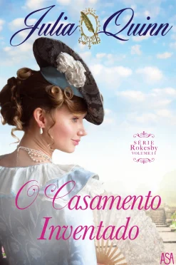Edições Asa O Casamento Inventad de Julia Quinn - Série Rokesby - Volume II^ Romance