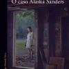 Alfaguara O Caso Alaska Sanders de Joël Dicker^ Policial