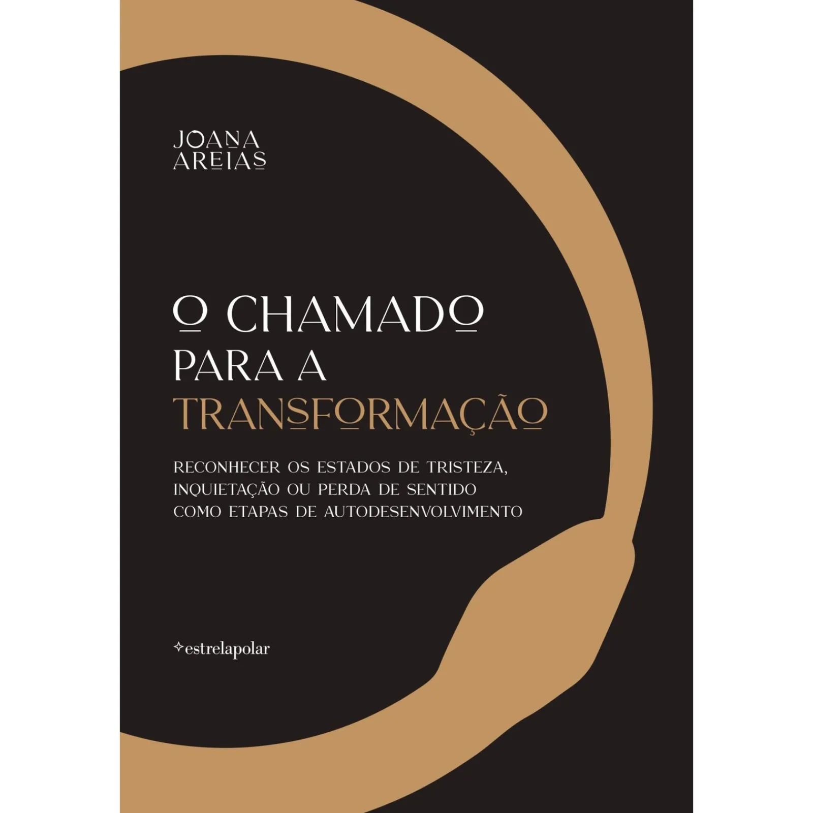 Estrela Polar O Chamado para a Transformação de Joana Areias^ Desenvolvimento Pessoal