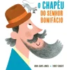 Minutos De Leitura O Chapéu do Senhor Bonifácio de Huw Lewis Jones^ Literatura Infantil