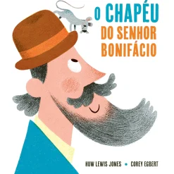 Minutos De Leitura O Chapéu do Senhor Bonifácio de Huw Lewis Jones^ Literatura Infantil
